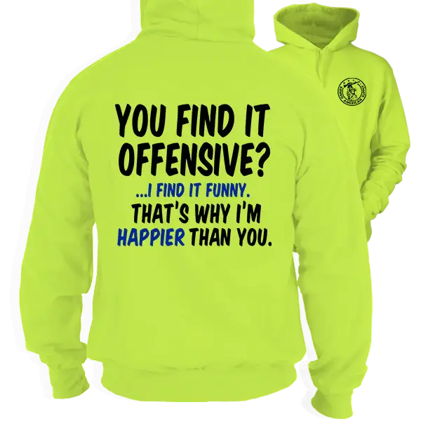 Happier Than You - Hi-Vis Hoodie
