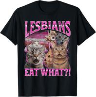 100% Cotton Lesbians Eat What?! Funny Cat Gay Pride LGBTQ Pun T-Shirt