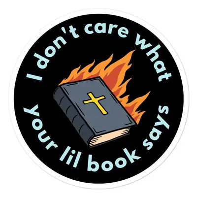 I Don't Care What Your Little Book Says Sticker