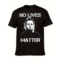 Halloween Michael Myers Men's T-Shirt - Life Doesn't Matter, Size S-3XL - Choose a Color