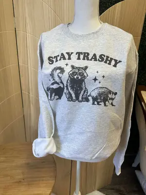Stay Trashy Sweatshirt or Tee - Raccoon Sweatshirt - Possum Sweatshirt