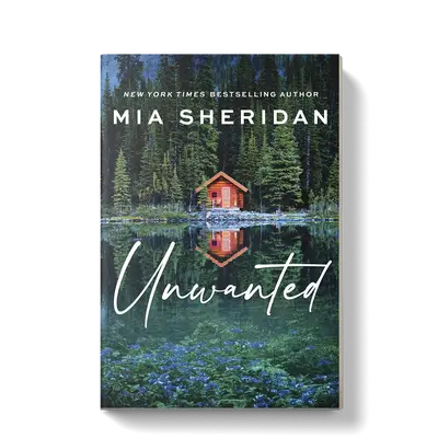 Unwanted: An Erotic Thriller Novel By Bestselling Author Mia Sheridan