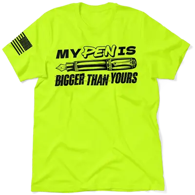 Pen Is Bigger - Safety T-Shirt