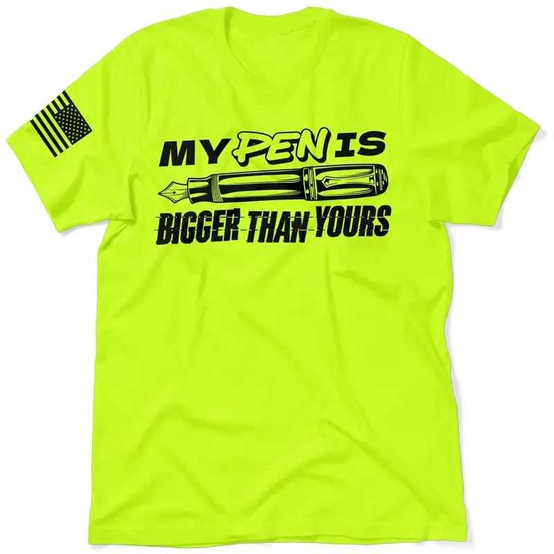 Pen Is Bigger - Safety T-Shirt