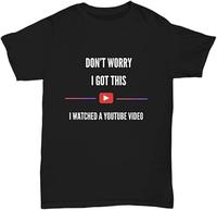 Don't Worry I Got This I Watched A YouTube Video, Funny BBQ T-Shirt, Gift For Men, Gift For Dad, Fathers Tee, Funny Men Meme ...