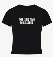 This Is No Time To Be Sober Top |  Womenswear