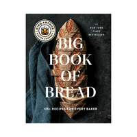 The King Arthur Baking Company Big Book of Bread