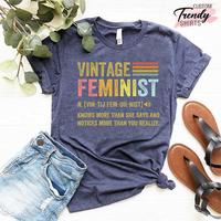 Feminist Shirt, Feminism Gifts, Feminist Description Shirt, Empowered Women Shirt, Equality Shirt, Women Rights Shirt, Girl P...