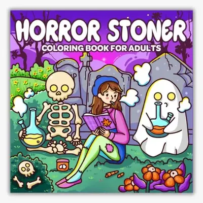 Halloween Fall Gift Horror Stoner: Coloring Book for Adults Featuring Adorable Spooky Creatures in Cute and Cozy Hygge Moment...