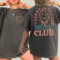 Comfort Colors Overstimulated Moms Club Shirt, Mama Birthday T-Shirt, Comfort Colors Mom Shirt, Funny Mama Shirt, Mother Day ...