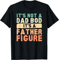 [100% Cotton] It's Not A Dad Bod It's A Father Figure Father's Day Funny T-Shirt