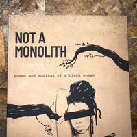 Not A Monolith: Poems and Musings of a Black Woman by Shantasha Naomi Laing Love Loss Friendship Womanhood and More poetry bo...