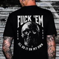 F*CK'EM ILL DO IT ON MY OWN Skull Print Men's T-Shirt, Menswear Graphic Tee Casual Streetwear