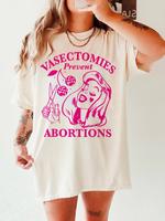 Vasectomies Prevent Abortions Shirt Feminist Women, Funny Tee Shirt, For Women, 100% Cotton
