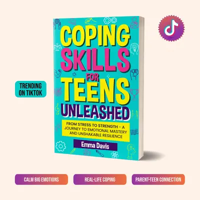 Coping Skills for Teens Unleashed Book- Comprehensive Guide to Coping with Stress and Anxiety in a Safe and Supportive Enviro...
