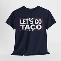 Let's Go Taco T-Shirt, Trump Always Chickens Out Shirt, Funny FDT Shirt, Gift For Dad
