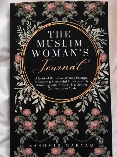 The Muslim Woman's Journal - Author-Signed Copy, 100+ Prompts, Dua's, Mental Health Tools