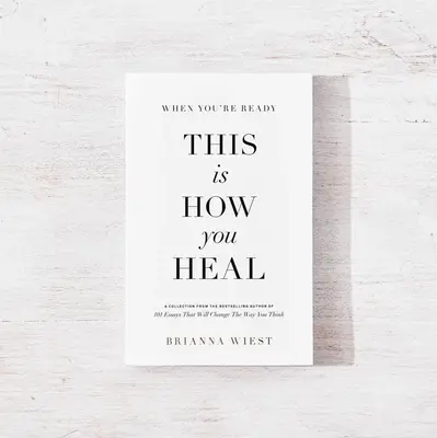 When You're Ready, This Is How You Heal - Paperback Book, Soft Cover, by Brianna Wiest, Published by Thought Catalog, 280 Pag...