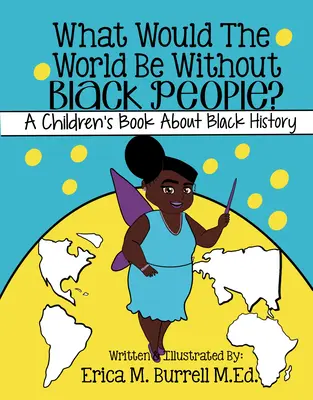 What Would the World Be Without Black People?
