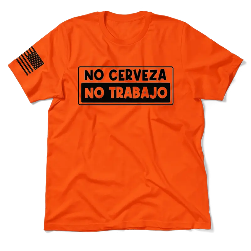 No Cerveza - Safety Orange T-Shirt